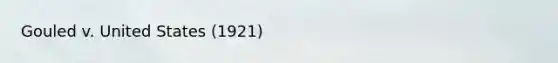 Gouled v. United States (1921)