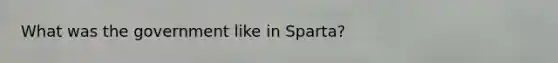 What was the government like in Sparta?