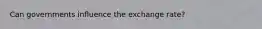 Can governments influence the exchange rate?