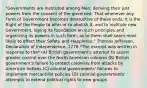 "Governments are instituted among Men, deriving their just powers from the consent of the governed. That whenever any Form of Government becomes destructive of these ends, it is the Right of the People to alter or to abolish it, and to institute new Government, laying its foundation on such principles and organizing its powers in such form, as to them shall seem most likely to effect their Safety and Happiness." Thomas Jefferson, Declaration of Independence, 1776 *The excerpt was written in response to the* (A) British government's attempt to assert greater control over the North American colonies (B) British government's failure to protect colonists from attacks by American Indians (C) colonial governments' failures to implement mercantilist policies (D) colonial governments' attempts to extend political rights to new groups