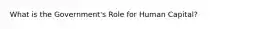 What is the Government's Role for Human Capital?