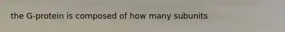 the G-protein is composed of how many subunits