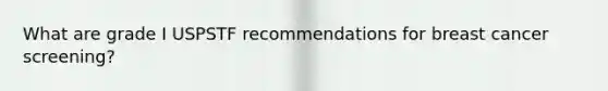 What are grade I USPSTF recommendations for breast cancer screening?