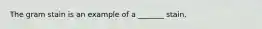 The gram stain is an example of a _______ stain.