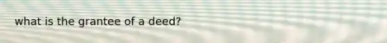 what is the grantee of a deed?