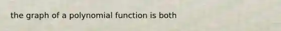 the graph of a <a href='https://www.questionai.com/knowledge/kPn5WBgRmA-polynomial-function' class='anchor-knowledge'>polynomial function</a> is both