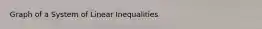 Graph of a System of Linear Inequalities