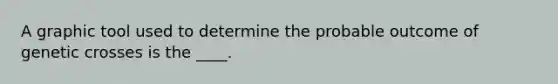 A graphic tool used to determine the probable outcome of genetic crosses is the ____.