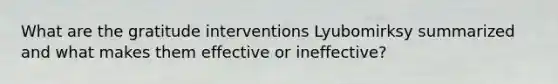 What are the gratitude interventions Lyubomirksy summarized and what makes them effective or ineffective?