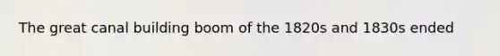 The great canal building boom of the 1820s and 1830s ended