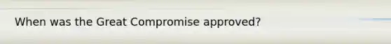 When was the Great Compromise approved?