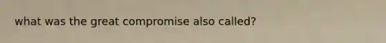 what was the great compromise also called?