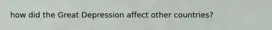 how did the Great Depression affect other countries?