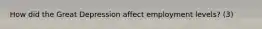 How did the Great Depression affect employment levels? (3)