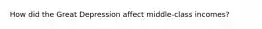 How did the Great Depression affect middle-class incomes?