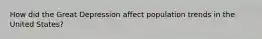 How did the Great Depression affect population trends in the United States?