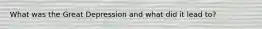 What was the Great Depression and what did it lead to?
