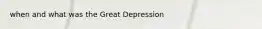 when and what was the Great Depression