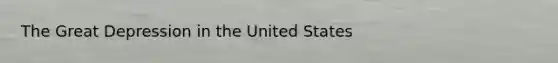 The Great Depression in the United States