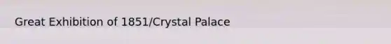 Great Exhibition of 1851/Crystal Palace