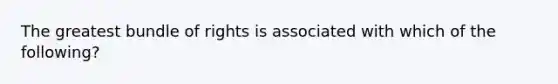 The greatest bundle of rights is associated with which of the following?