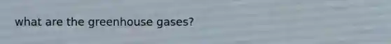 what are the greenhouse gases?