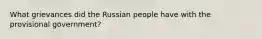 What grievances did the Russian people have with the provisional government?