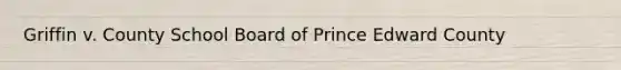 Griffin v. County School Board of Prince Edward County