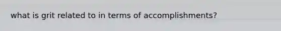 what is grit related to in terms of accomplishments?