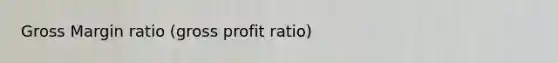 Gross Margin ratio (gross profit ratio)