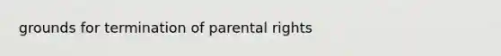 grounds for termination of parental rights