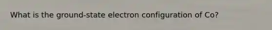 What is the ground-state electron configuration of Co?