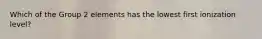 Which of the Group 2 elements has the lowest first ionization level?