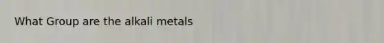 What Group are the alkali metals