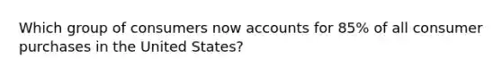 Which group of consumers now accounts for 85% of all consumer purchases in the United States?