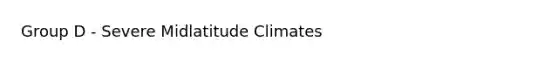 Group D - Severe Midlatitude Climates