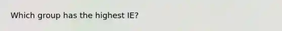 Which group has the highest IE?