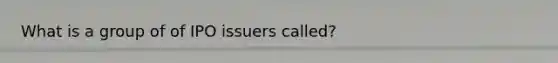 What is a group of of IPO issuers called?