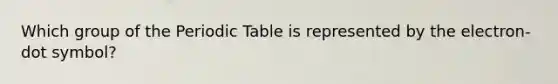 Which group of the Periodic Table is represented by the electron-dot symbol?