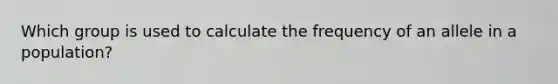 Which group is used to calculate the frequency of an allele in a population?