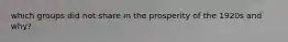 which groups did not share in the prosperity of the 1920s and why?