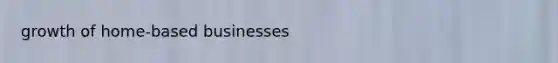 growth of home-based businesses