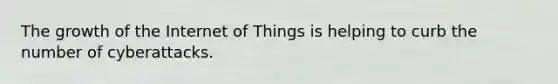 The growth of the Internet of Things is helping to curb the number of cyberattacks.