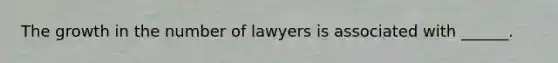 The growth in the number of lawyers is associated with ______.