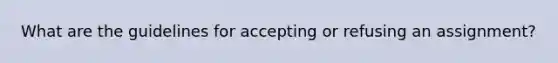 What are the guidelines for accepting or refusing an assignment?