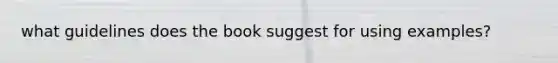 what guidelines does the book suggest for using examples?