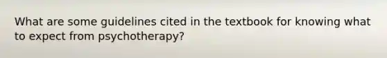 What are some guidelines cited in the textbook for knowing what to expect from psychotherapy?