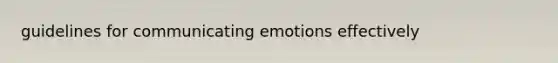 guidelines for communicating emotions effectively