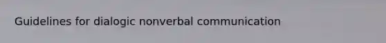 Guidelines for dialogic nonverbal communication