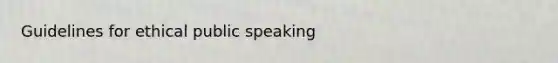 Guidelines for ethical public speaking